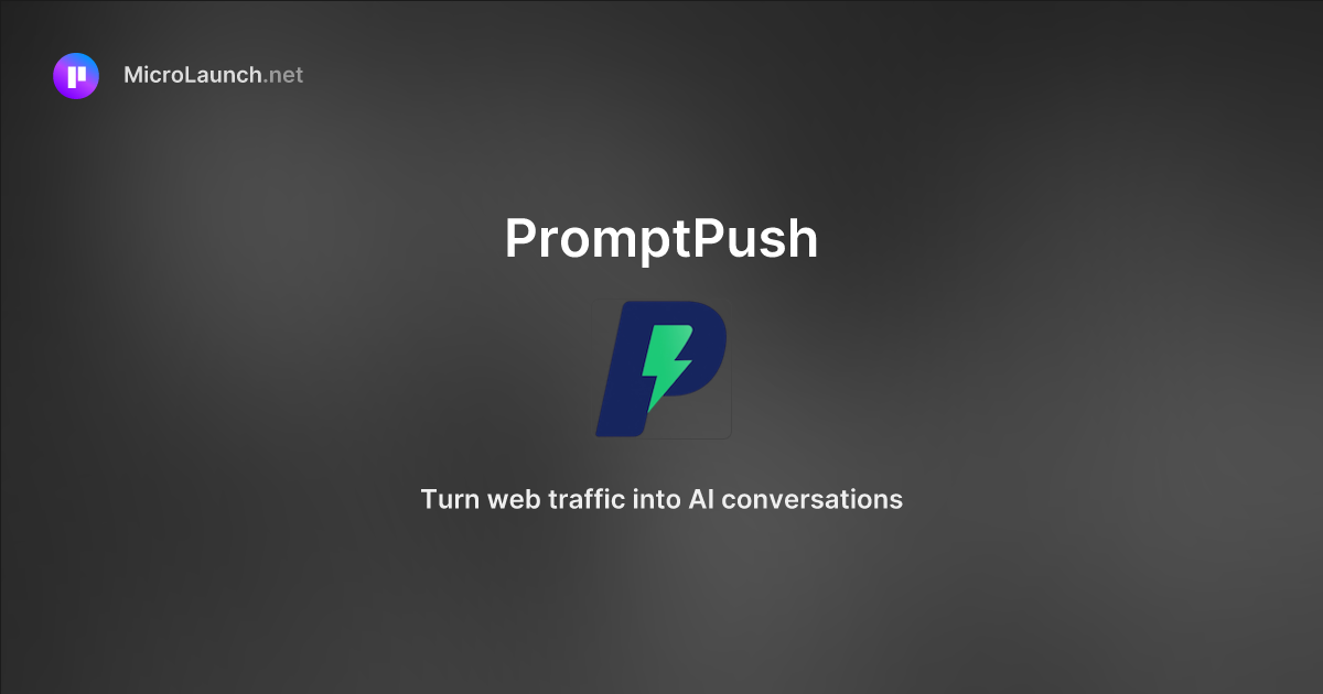 PromptPush is now on Microlaunch
