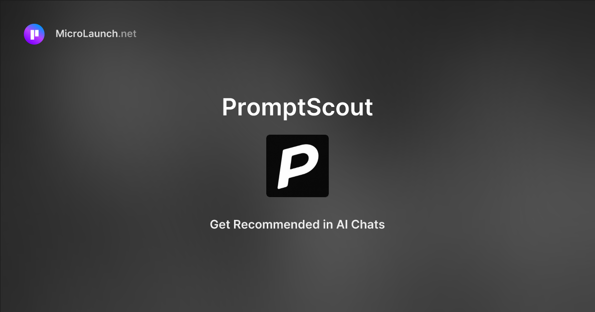 PromptScout is now on Microlaunch