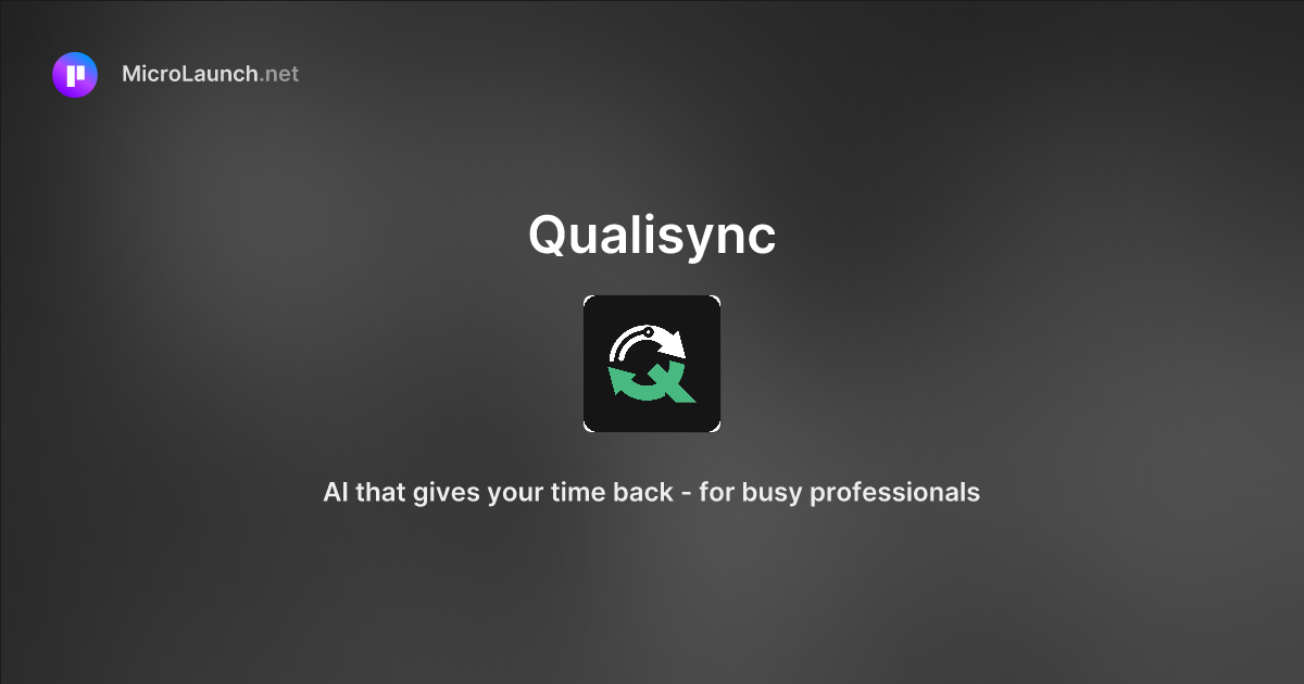 Qualisync is now on Microlaunch