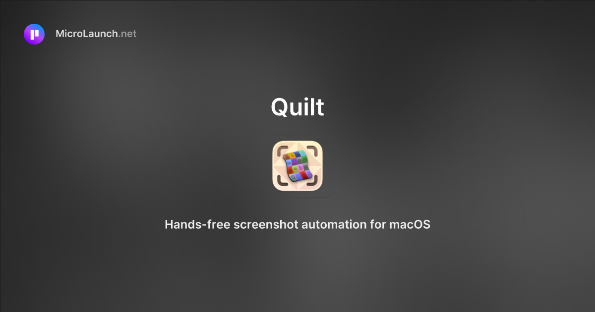 Quilt is now on Microlaunch