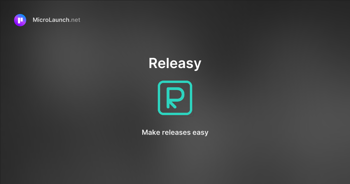 Releasy is now on Microlaunch