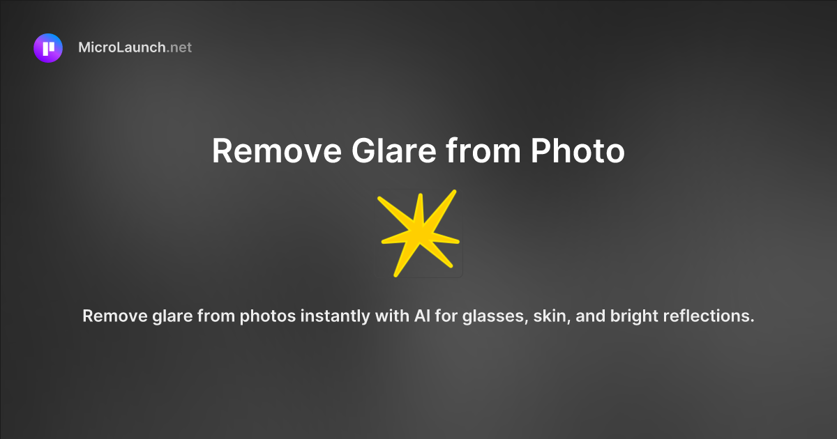 Remove Glare from Photo is now on Microlaunch