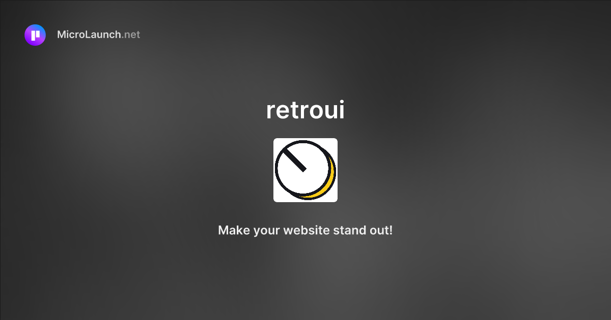 Retroui is now on Microlaunch