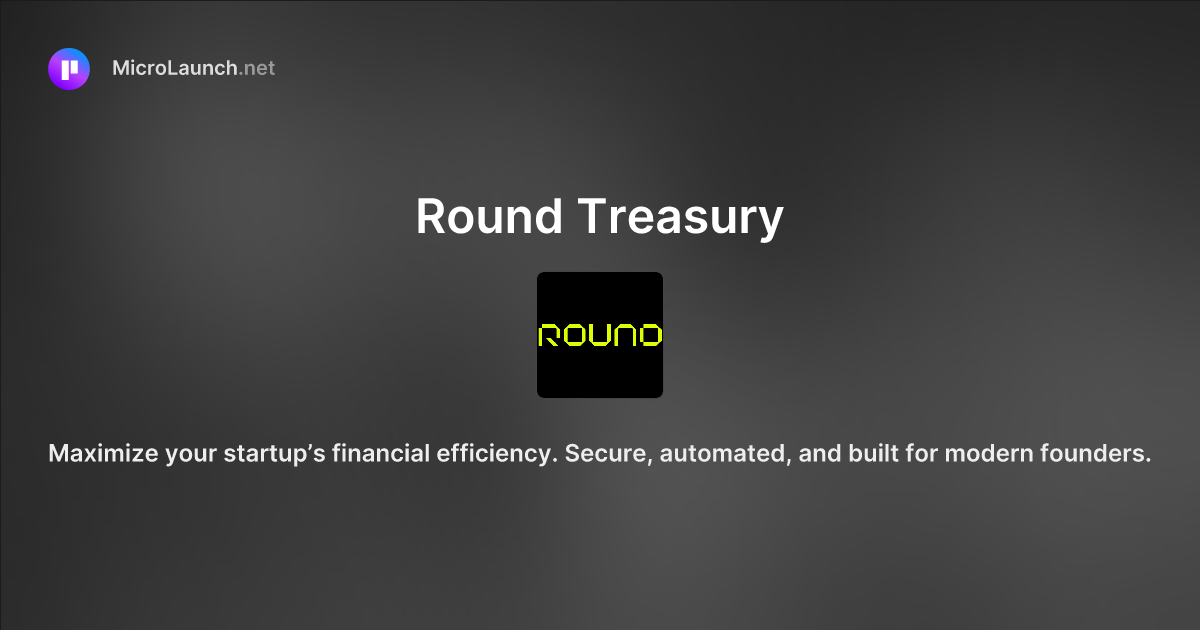 Round Treasury is now on Microlaunch