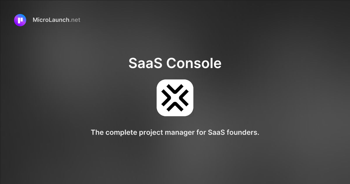 SaaS Console is now on Microlaunch