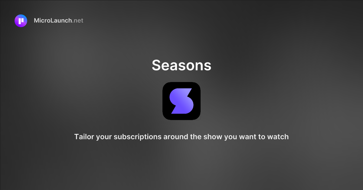 Seasons is now on Microlaunch
