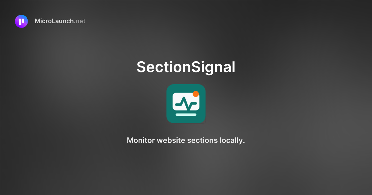 SectionSignal is now on Microlaunch