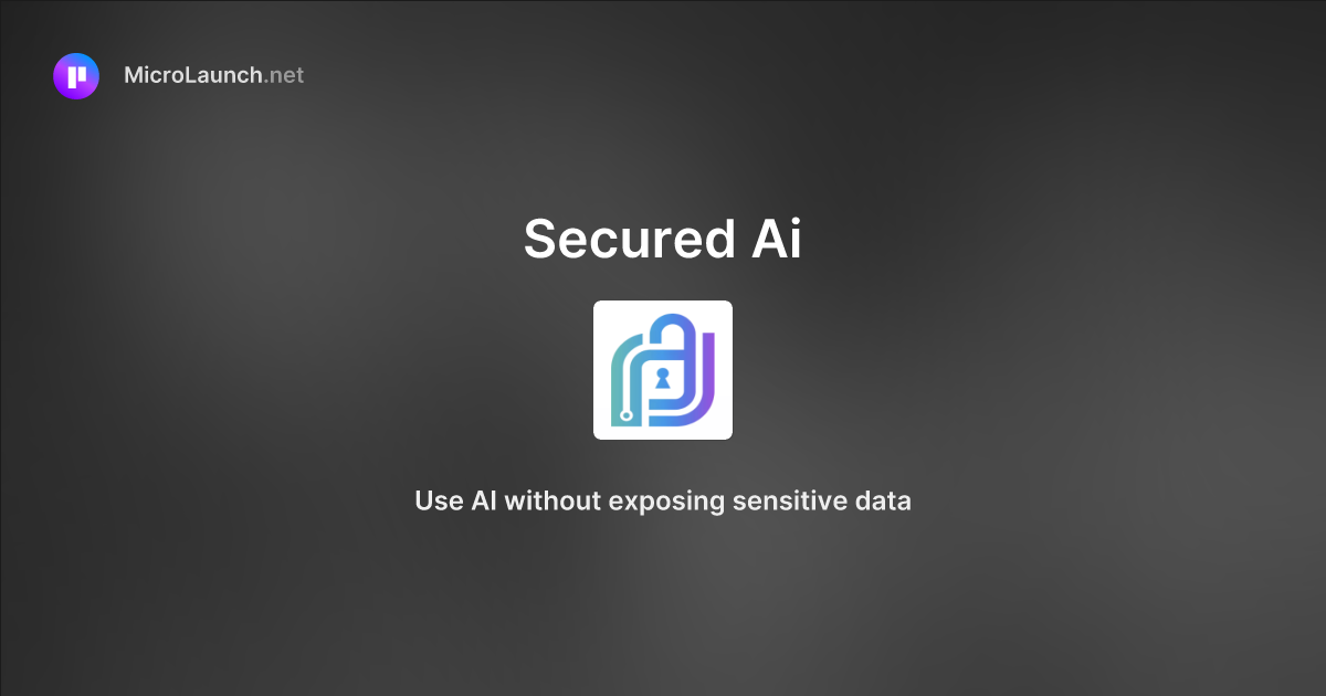 Secured Ai is now on Microlaunch