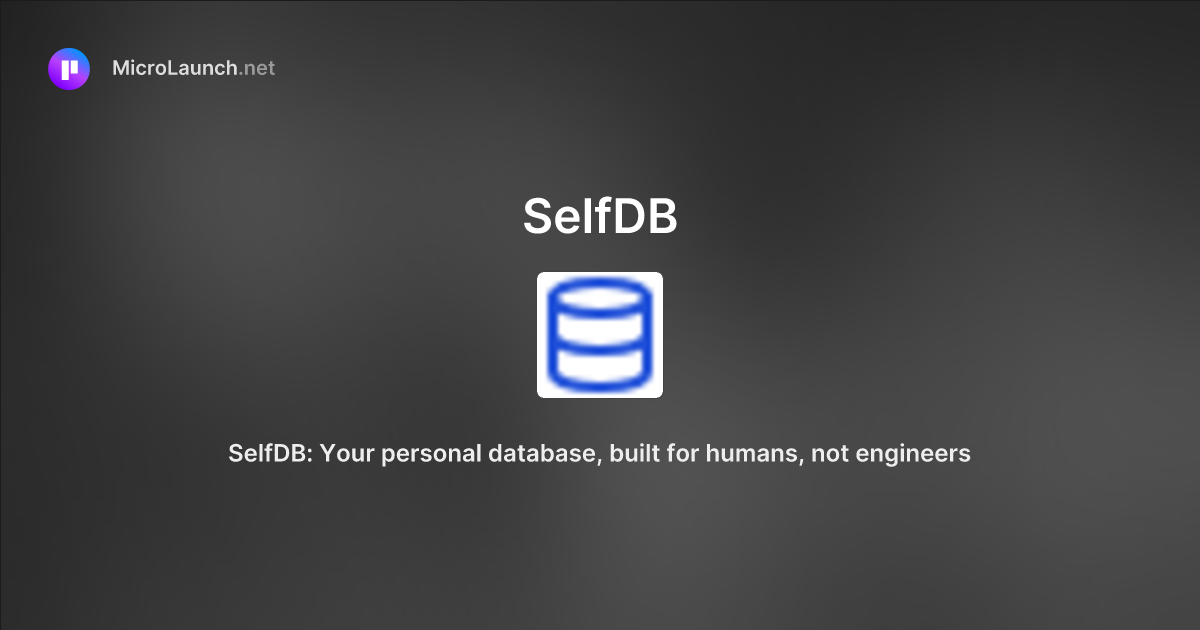 SelfDB is now on Microlaunch