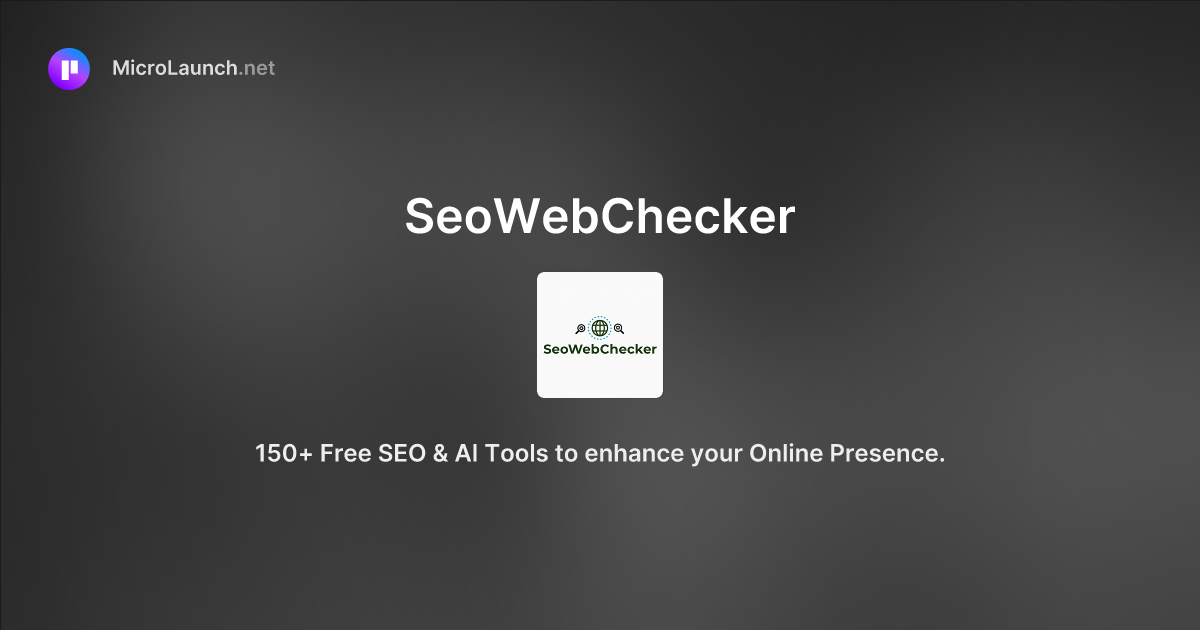SeoWebChecker is now on Microlaunch