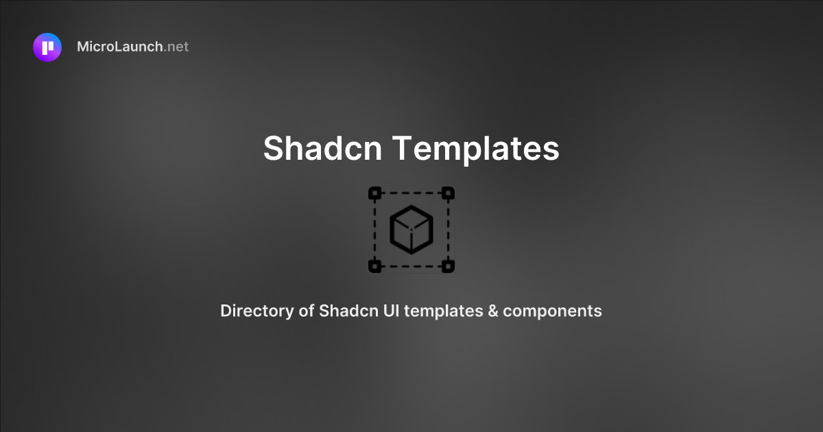Shadcn Templates is now on Microlaunch