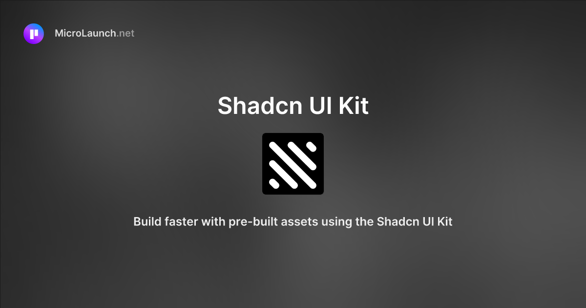 Shadcn UI Kit is now on Microlaunch