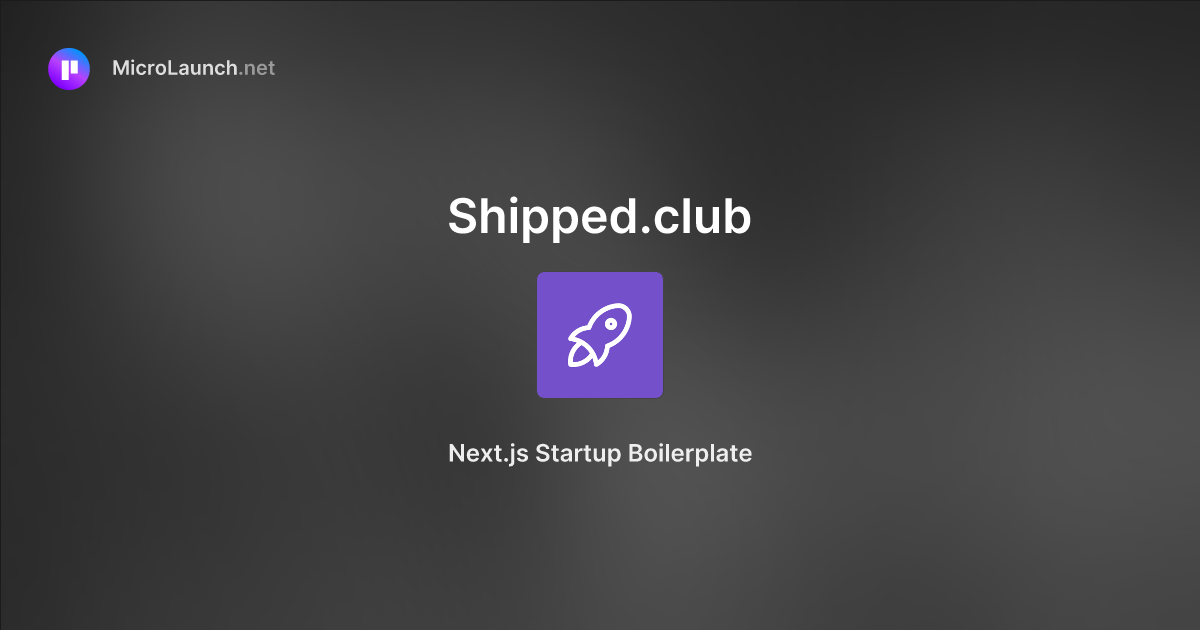 Shipped.club is now on Microlaunch