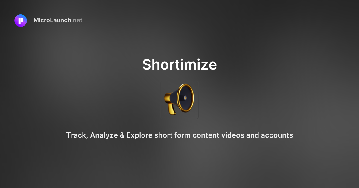Shortimize is now on Microlaunch