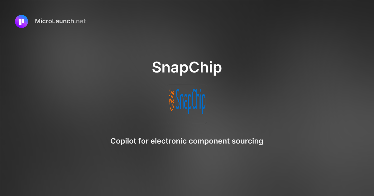 Snapchip is now on microlaunch