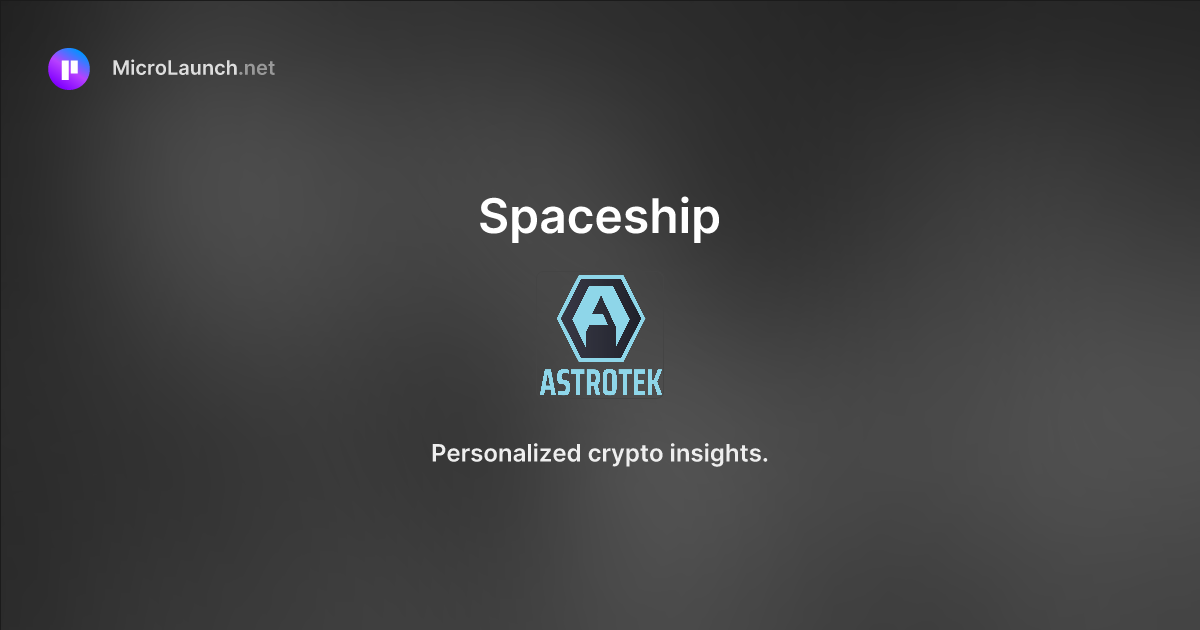 Spaceship is now on Microlaunch