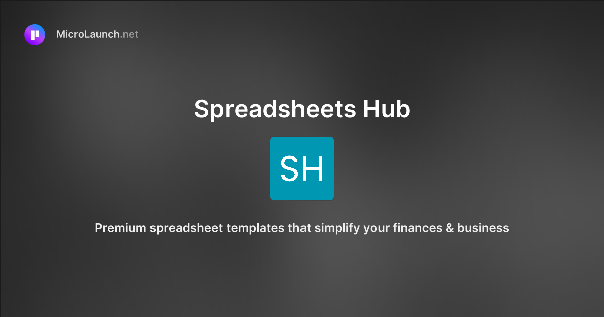 Spreadsheets Hub is now on Microlaunch