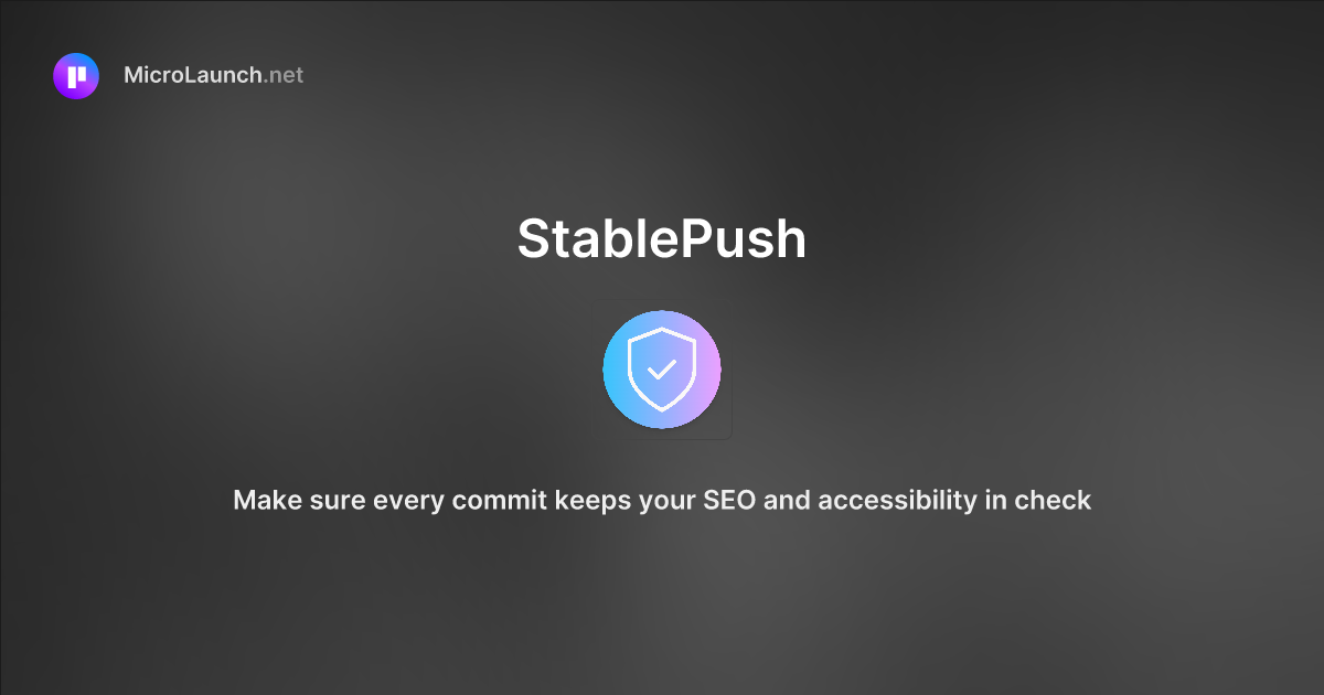 StablePush is now on Microlaunch