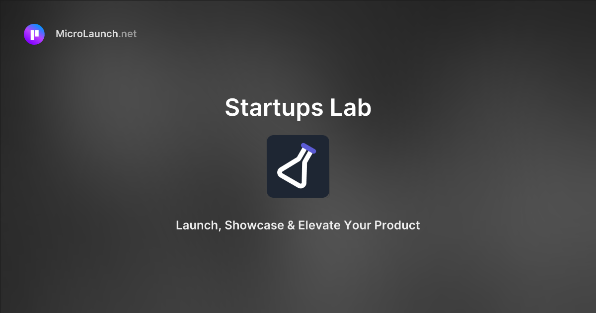 Startups Lab is now on Microlaunch