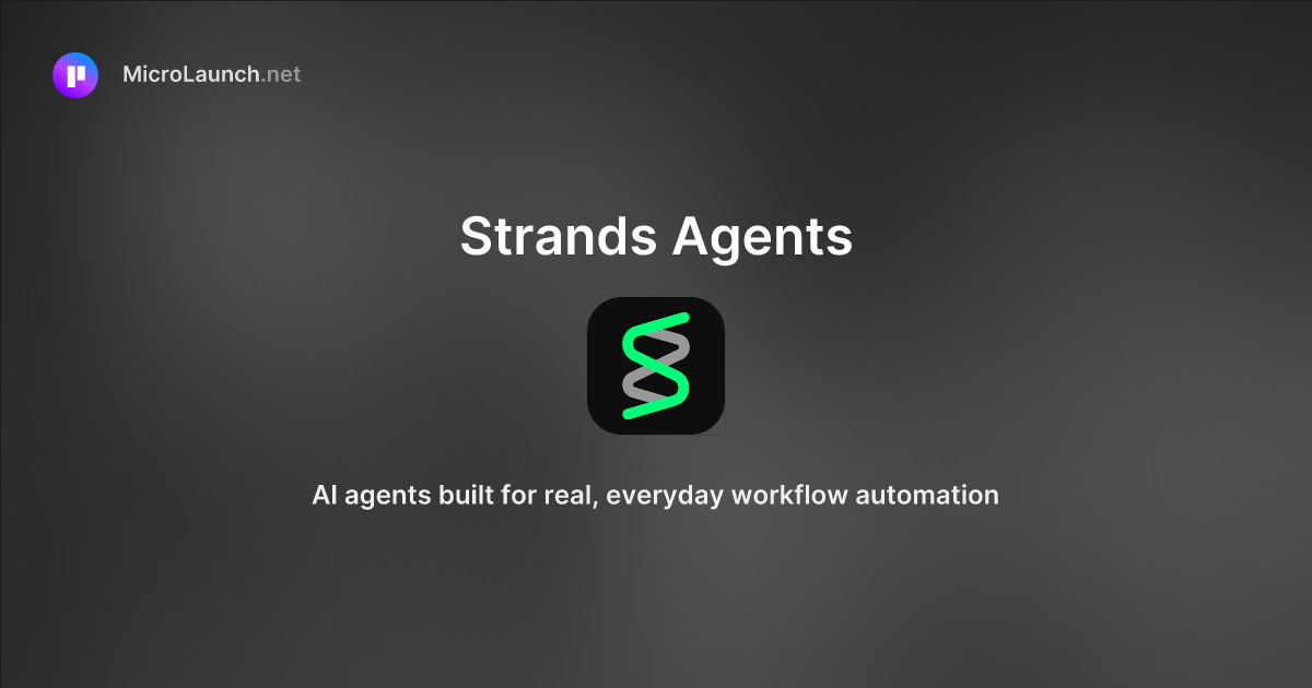 Strands Agents is now on Microlaunch