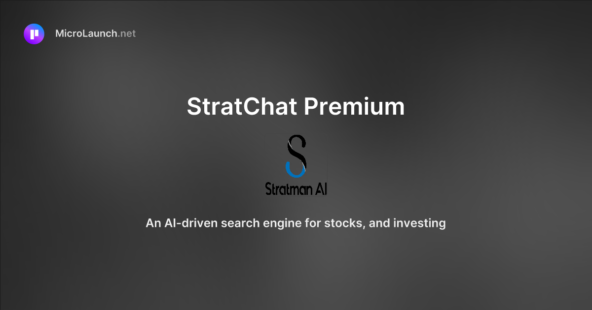 StratChat Premium is now on Microlaunch