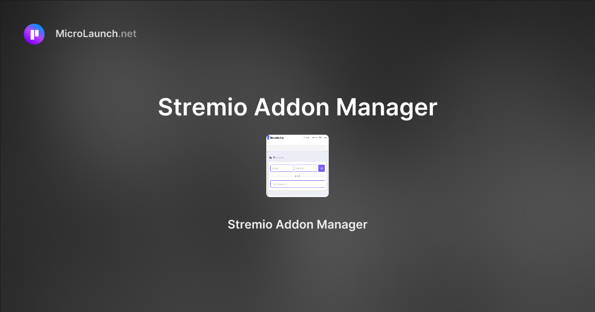 Stremio Addon Manager is now on Microlaunch