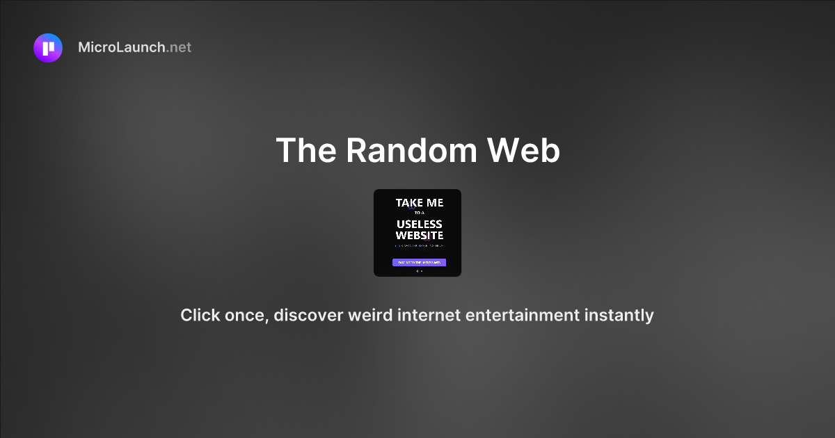 The Random Web is now on Microlaunch