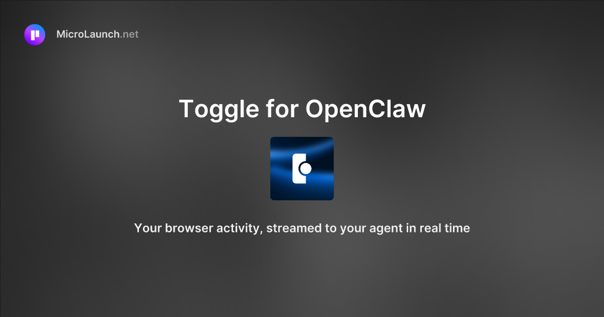 Toggle for OpenClaw is now on Microlaunch
