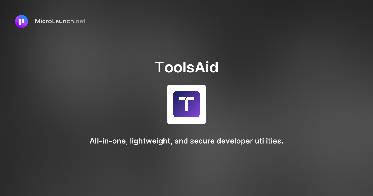 ToolsAid is now on Microlaunch