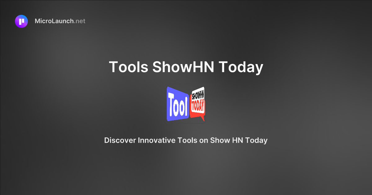 Tools ShowHN Today is now on Microlaunch