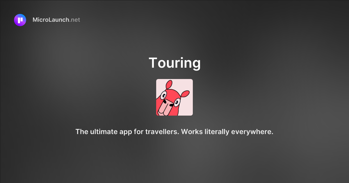 Touring is now on Microlaunch