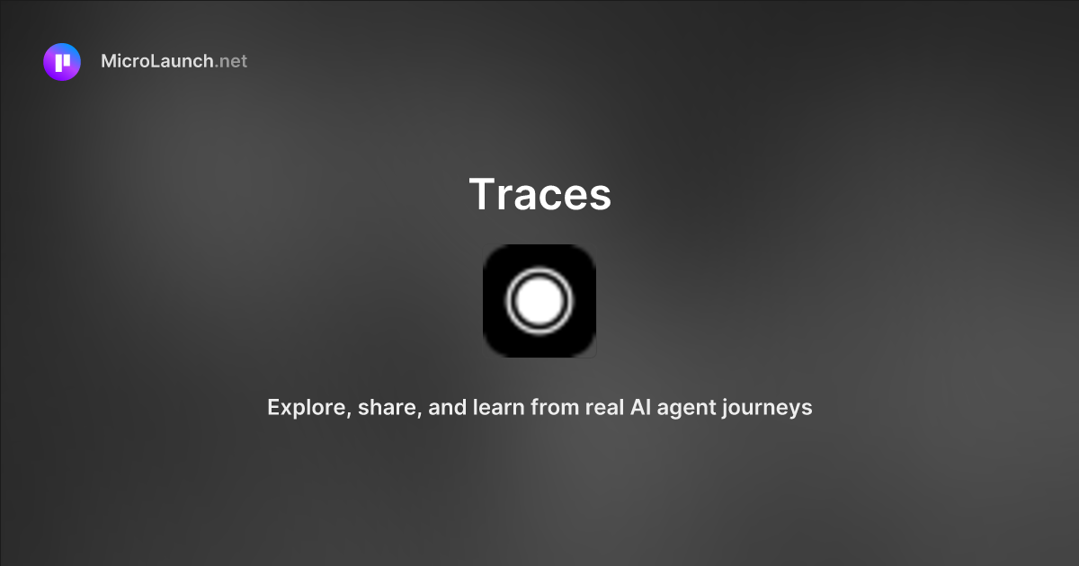 Traces is now on Microlaunch