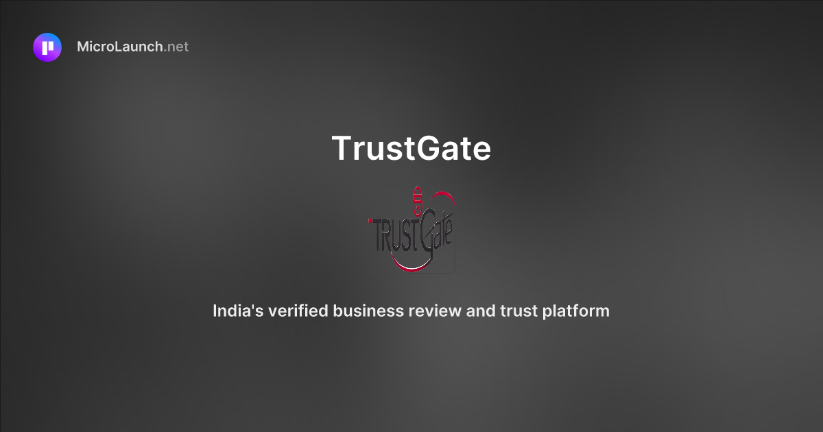 TrustGate is now on Microlaunch
