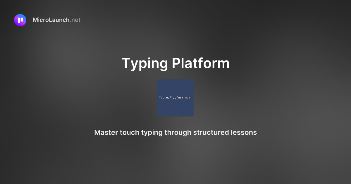 Typing Platform is now on Microlaunch