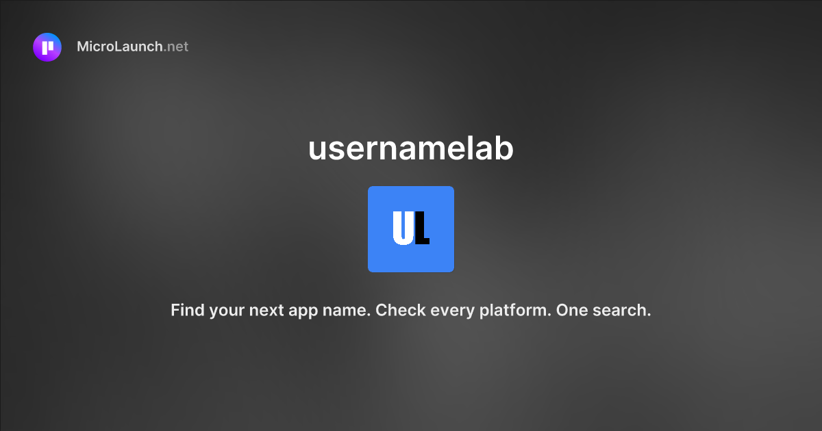 Usernamelab is now on Microlaunch