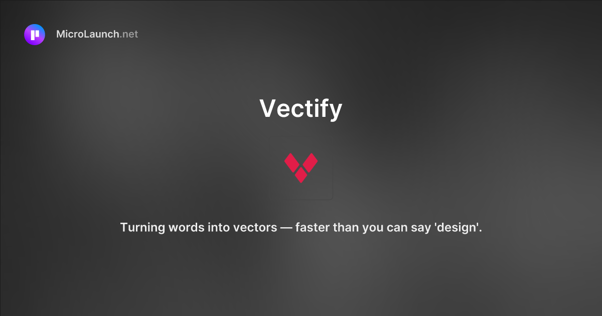 Vectify is now on Microlaunch