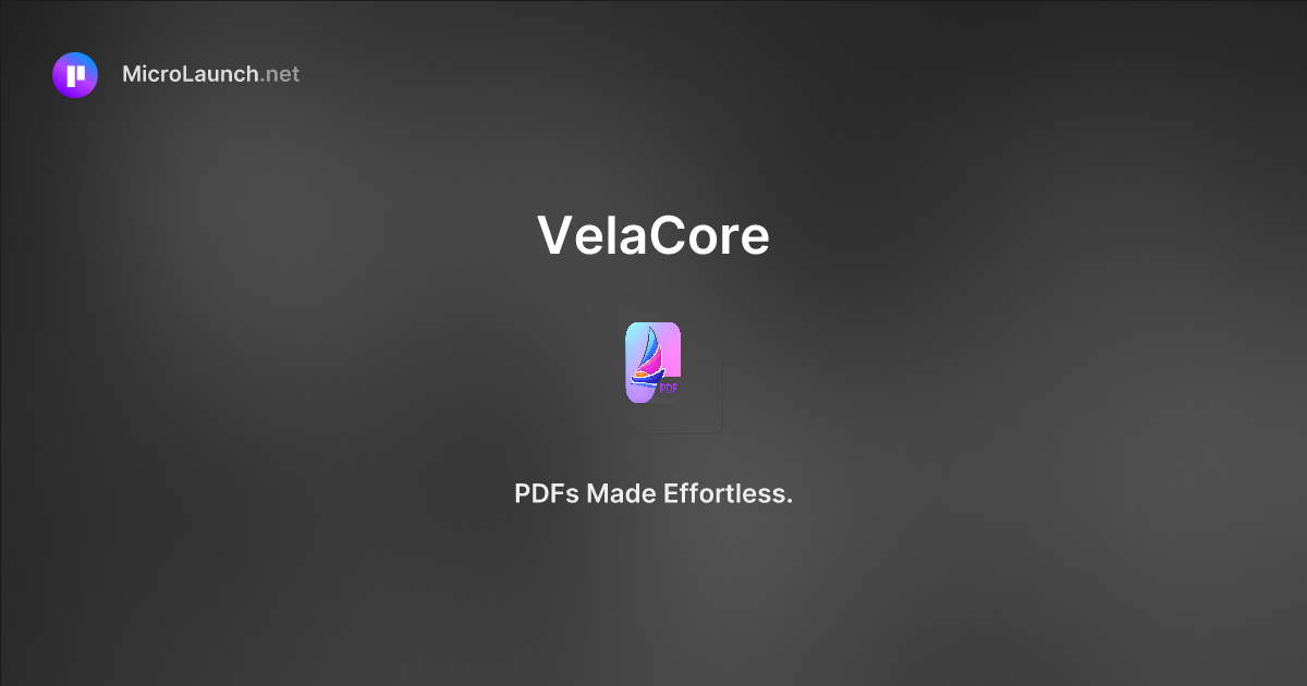 VelaCore is now on Microlaunch