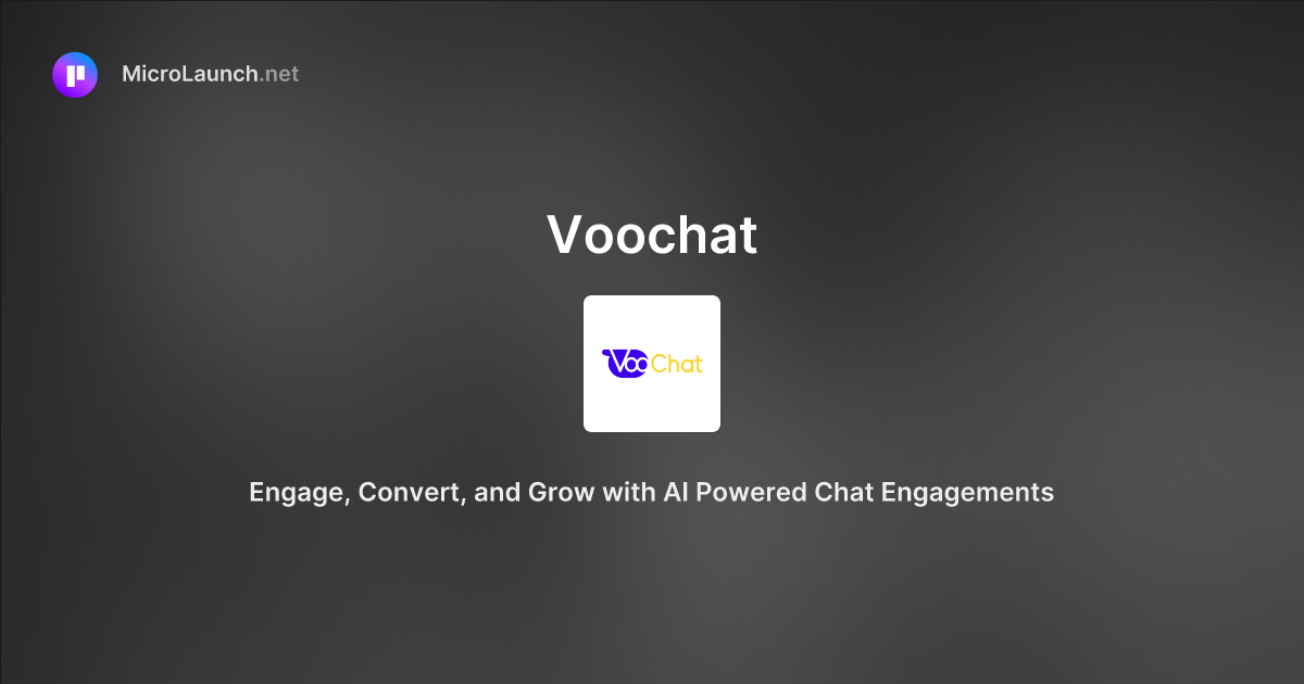 Voochat is now on Microlaunch