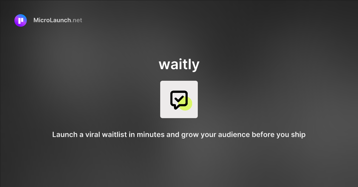 Waitly is now on Microlaunch