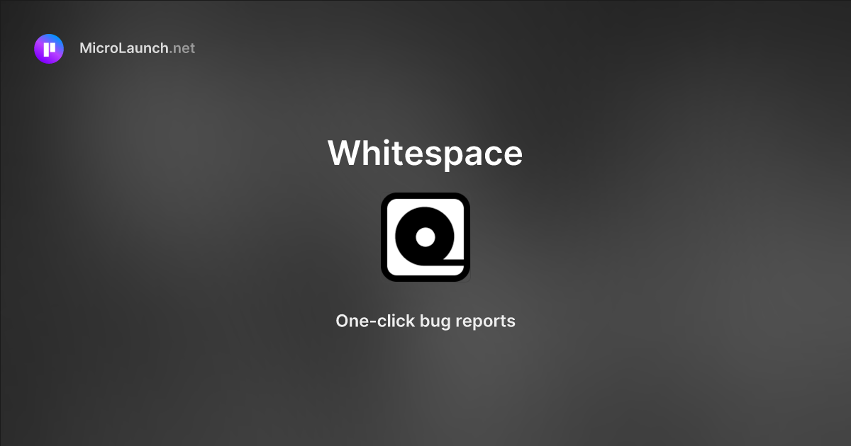 Whitespace is now on Microlaunch