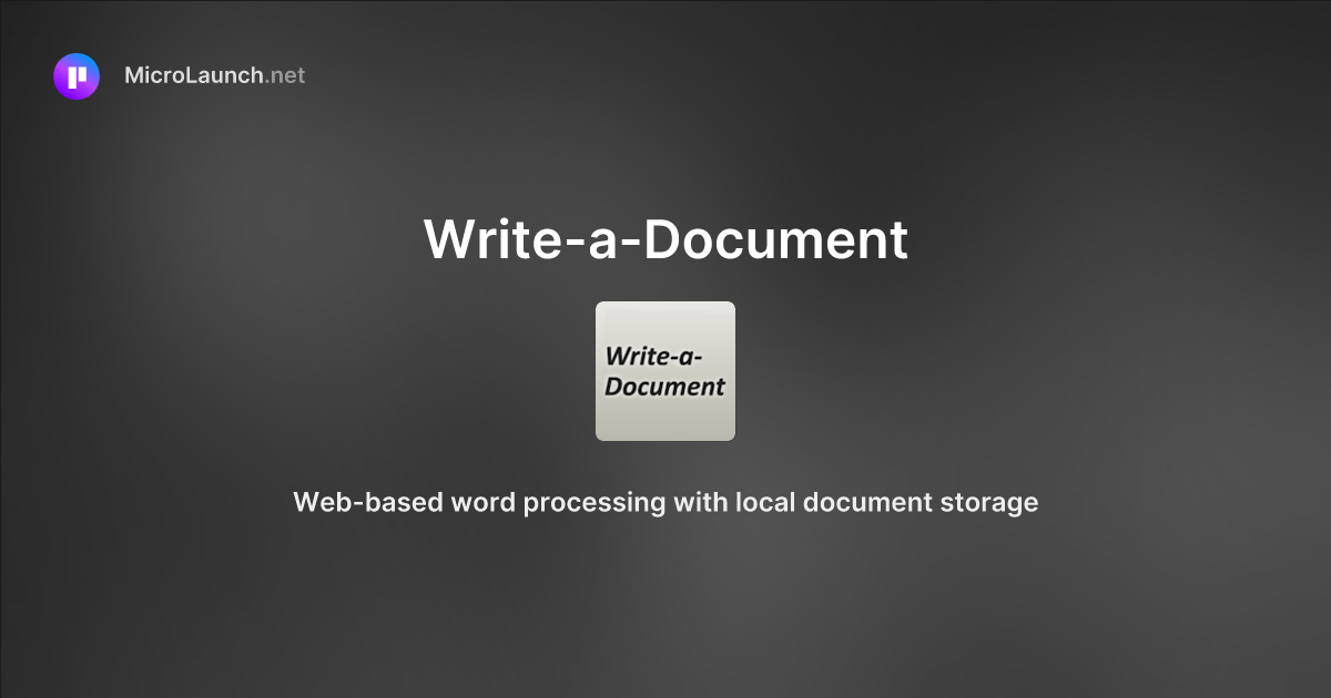 Write-a-Document is now on Microlaunch