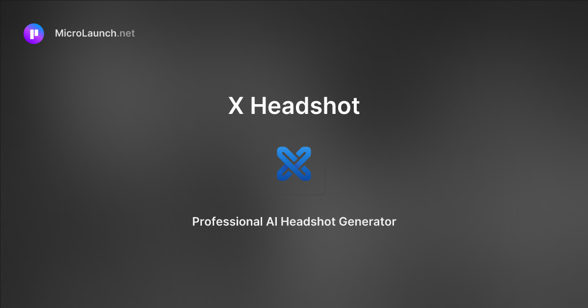 X Headshot is now on Microlaunch