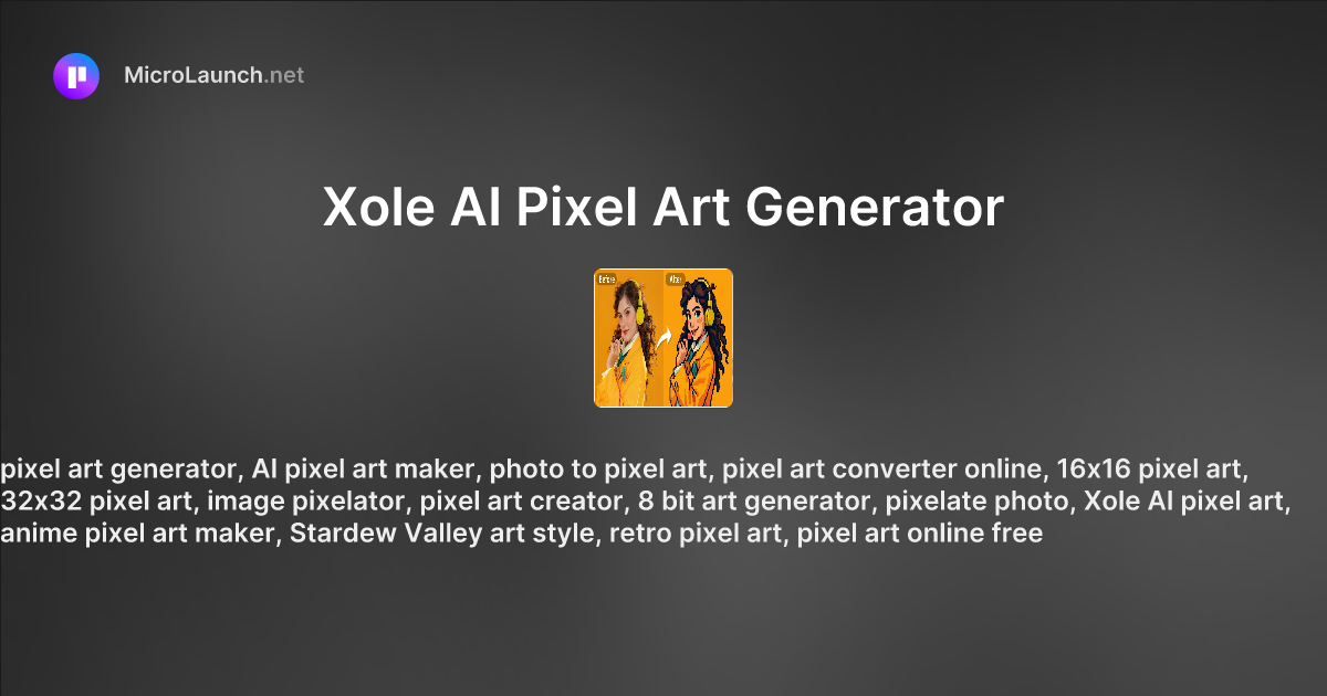 Xole AI Pixel Art Generator is now on Microlaunch
