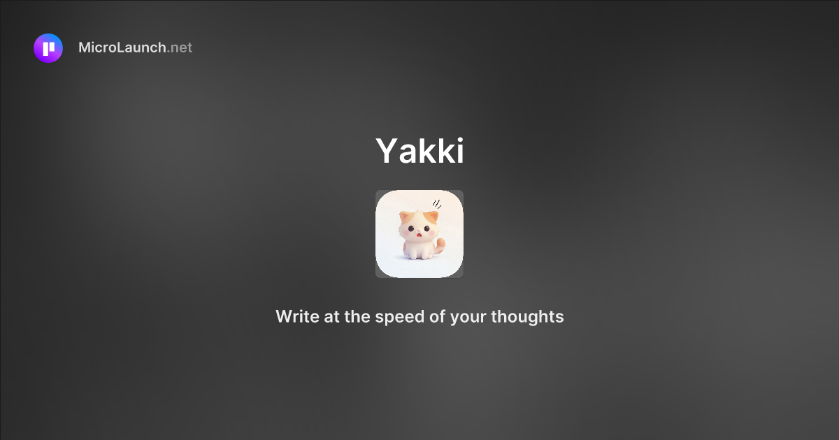 Yakki is now on Microlaunch