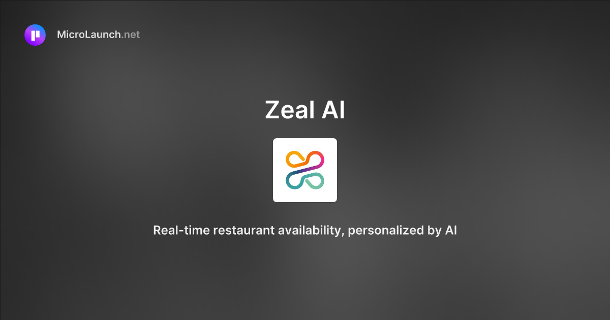 Zeal AI is now on Microlaunch